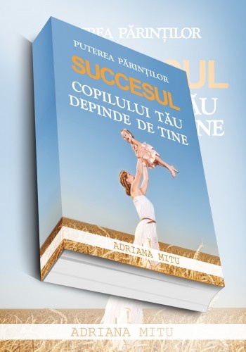 Castiga cartea "Succesul copilului tau depinde de tine"