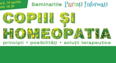 „Copiii și homeopatia”, un nou seminar organizat de Părinți Informați