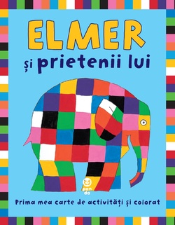 Elmer şi prietenii lui - Prima mea carte de activități și colorat, de David McKee