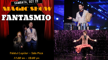 Magie pentru copii și părinți: Magic Show Fantasmio